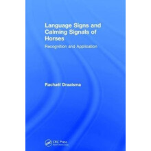 Language Signs and Calming Signals of Horses by Rachael Draaisma Hardc