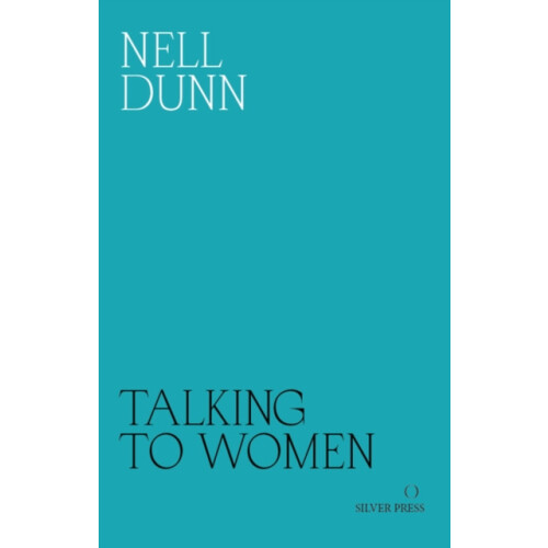 Talking to Women by Nell Dunn Paperback Book