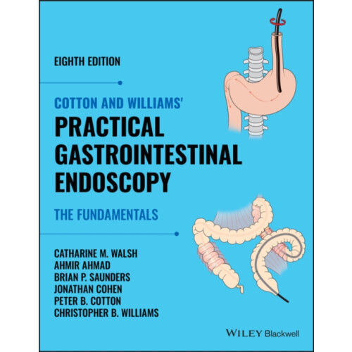 Cotton and Williams Practical Gastrointestinal Endoscopy by Williams C