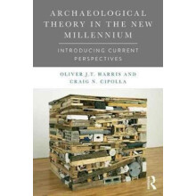 Archaeological Theory in the New Millennium by Craig N. Cipolla Paperb