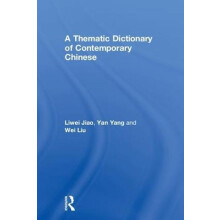 A Thematic Dictionary of Contemporary Chinese by Wei Liu Hardcover Boo