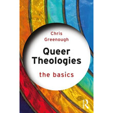 Queer Theologies The Basics by Greenough Chris Edge Hill University UK