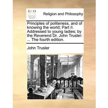Principles of Politeness and of Knowing the World Part II. Addressed t