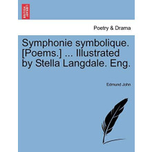 Symphonie Symbolique. Poems. ... Illustrated by Stella Langdale. Eng.