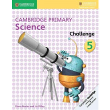 Cambridge Primary Science Challenge 5 by Liz Dilley Paperback Book