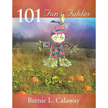 101 Fun Fables by Bernie L. Calaway Paperback Book