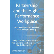 Partnership and the High Performance Workplace by Martin Upchurch Pape