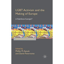 LGBT Activism and the Making of Europe by David Paternotte Paperback B
