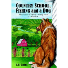 Country School Fishing and a Dog by J.D. Schere Hardcover Book