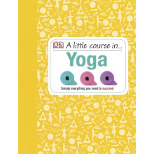 A Little Course in Yoga by DK Hardcover Book