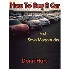 How to Buy a Car and Save Megabucks by Donn Hart Paperback Book