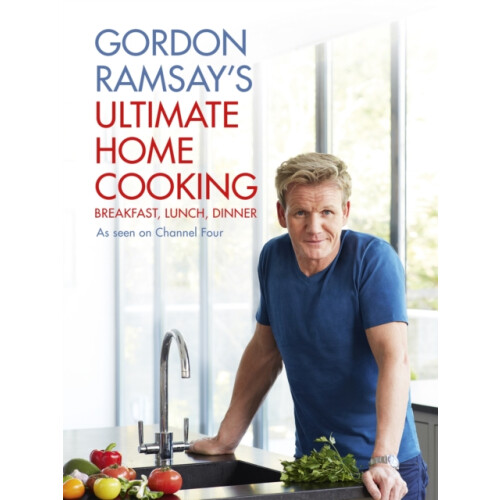 Gordon Ramsays Ultimate Home Cooking by Gordon Ramsay Hardcover Book