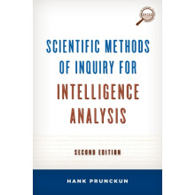 Scientific Methods of Inquiry for Intelligence Analysis by Hank Prunck