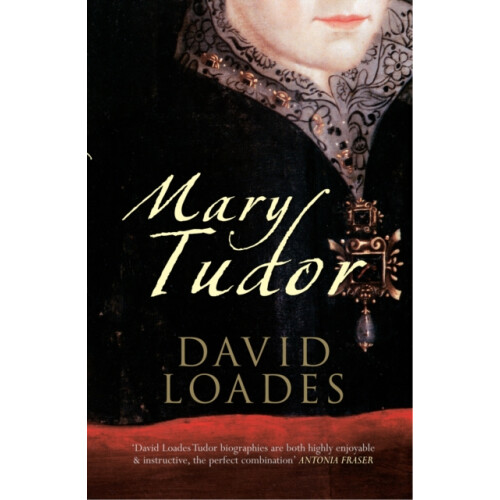 Mary Tudor by Professor David Loades Paperback Book