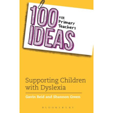 100 Ideas for Primary Teachers Supporting Children with Dyslexia by Dr