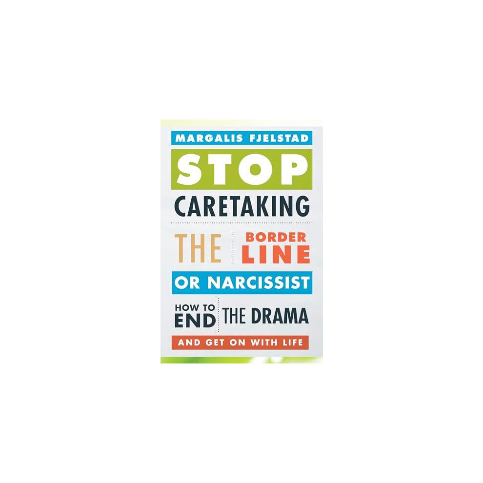 Stop Caretaking the Borderline or Narcissist by Margalis Fjel... - - Image 8