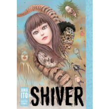 Shiver Junji Ito Selected Stories by Junji Ito Hardcover Book
