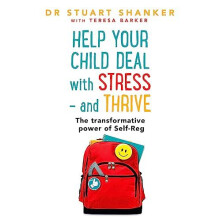 Help Your Child Deal With Stress and Thrive by Stuart Shanker Paperbac