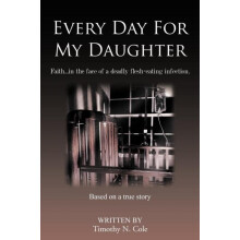 Every Day For My Daughter by Timothy N. Cole Paperback Book