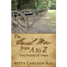 The Civil War from A to Z by Betty Carlson Kay Paperback Book