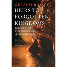 Heirs to Forgotten Kingdoms by Gerard Russell Paperback Book