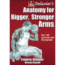 Delaviers Anatomy for Bigger Stronger Arms by Michael Gundill Paperbac
