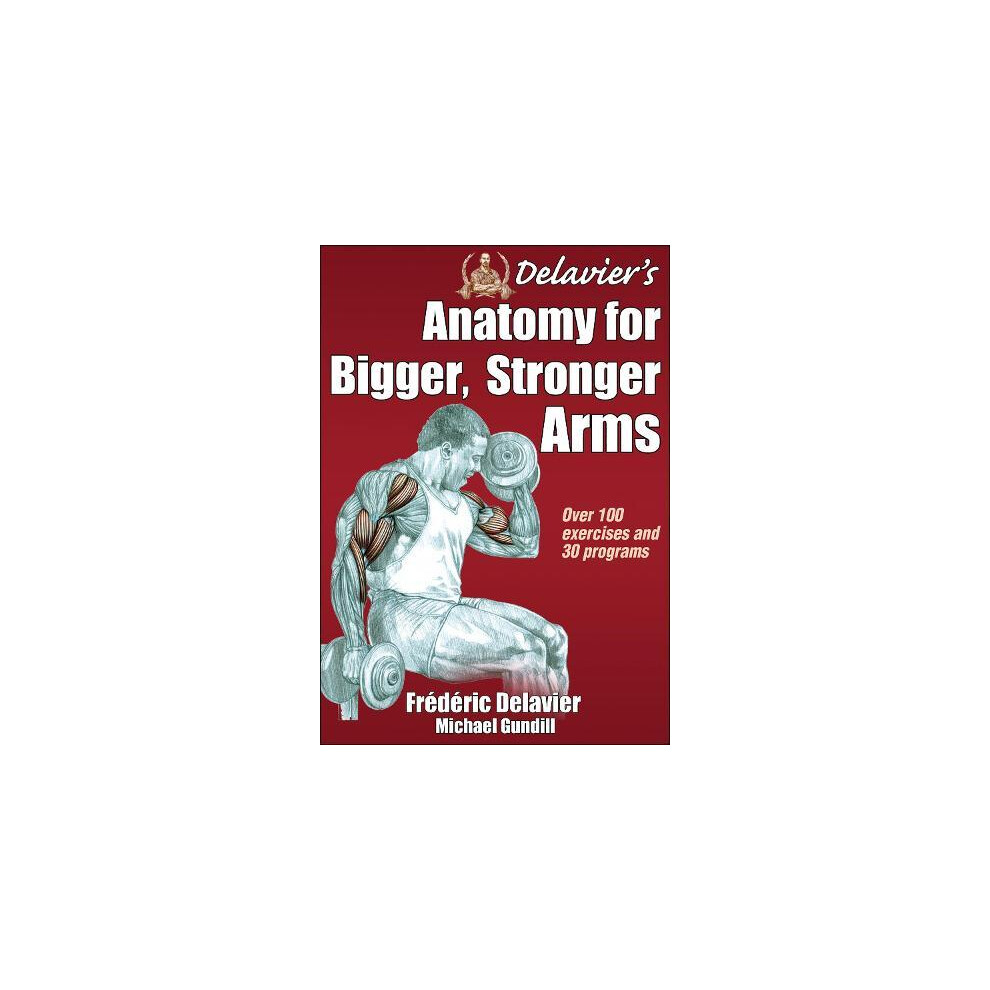 Riachristiecollections Delaviers Anatomy For Bigger Stronger Arms By Michael Gundill Paperbac