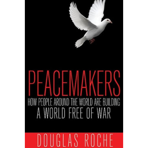 Peacemakers by Douglas Roche Paperback Book