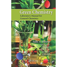 Green Chemistry Laboratory Manual for General Chemistry by Sally A. He
