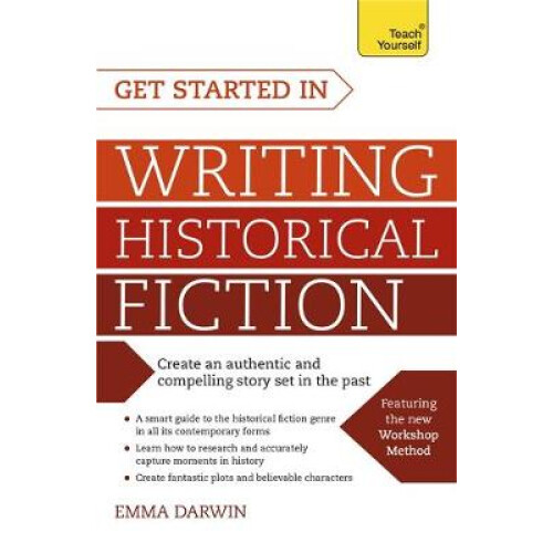 Get Started in Writing Historical Fiction (Teach Yourself)