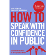 How To Speak With Confidence in Public by Edie Lush Paperback Book