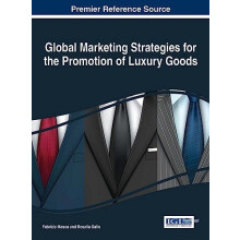 Global Marketing Strategies for the Promotion of Luxury Goods Hardcove
