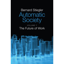 Automatic Society Volume 1 by Stiegler Bernard Institut de Recherche e