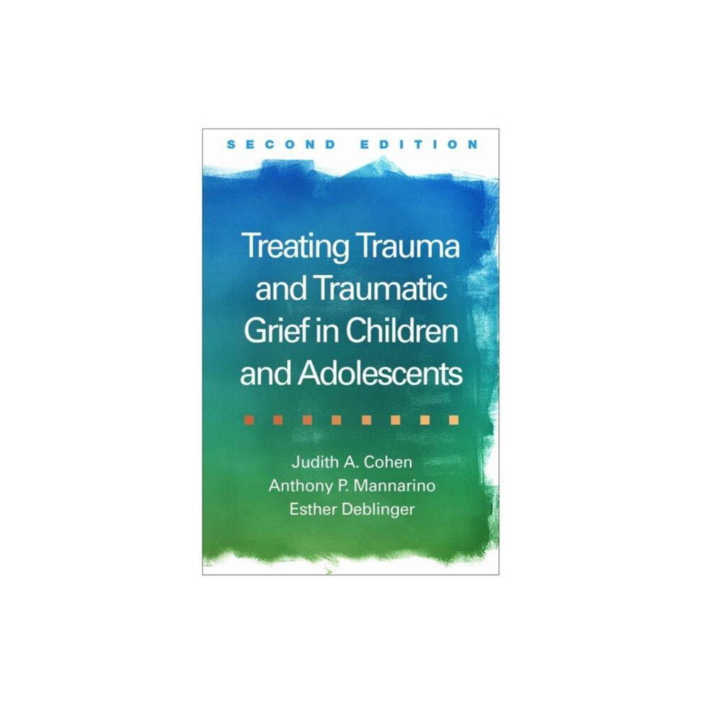 Riachristiecollections Treating Trauma And Traumatic Grief In Children And Adolescents Second