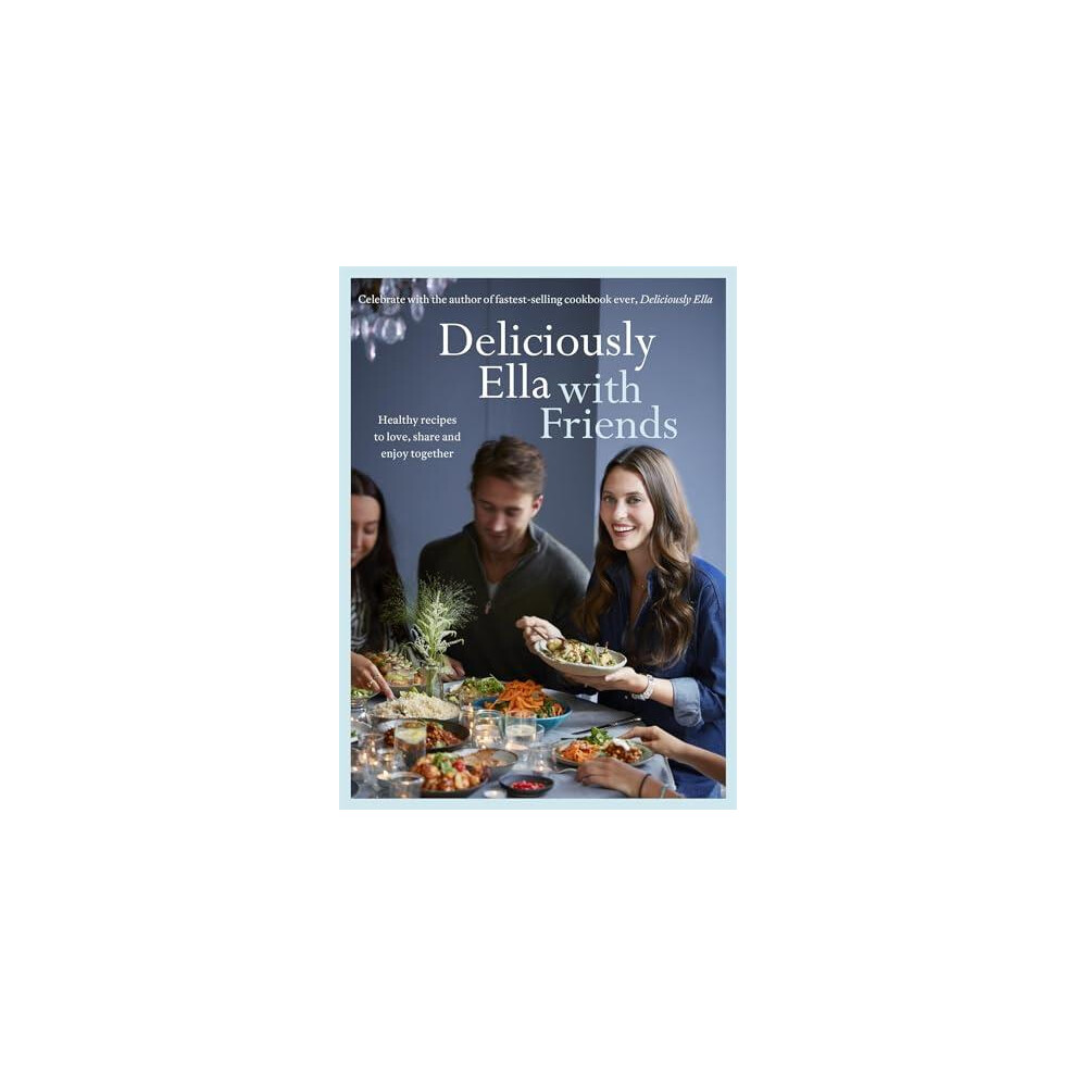Riachristiecollections Deliciously Ella With Friends By Ella Mills Woodward Hardcover Book