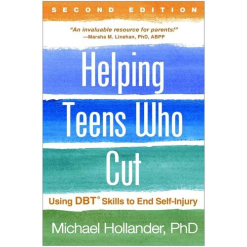 Helping Teens Who Cut Second Edition by Hollander Michael MA Harvard M