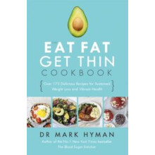 The Eat Fat Get Thin Cookbook by Mark Hyman Paperback Book