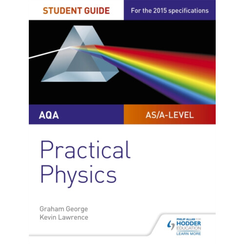 AQA A-level Physics Student Guide: Practical Physics (Practical Physics As/a)