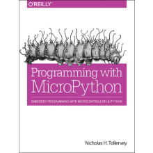 Programming with MicroPython by Nicholas H. Tollervey Paperback Book