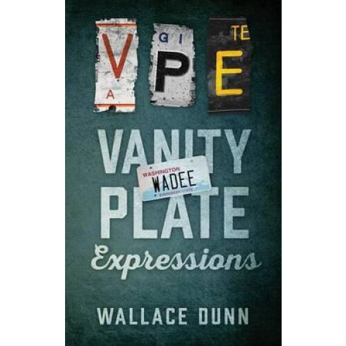 Vanity Plate Expressions by Wallace Dunn Paperback Book