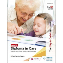The City & Guilds Textbook Level 2 Diploma in Care for the Adult Care Worker Apprenticeship