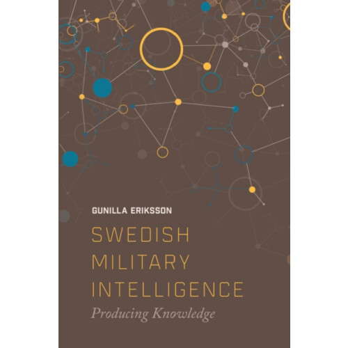 Swedish Military Intelligence by Erikkson Gunilla Postdoctoral researc