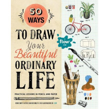 50 Ways to Draw Your Beautiful Ordinary Life by Irene Smit Paperback B