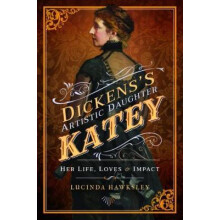 Dickens Artistic Daughter Katey by Lucinda Hawksley Paperback Book