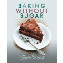 Baking without Sugar by Sophie Michell Paperback Book