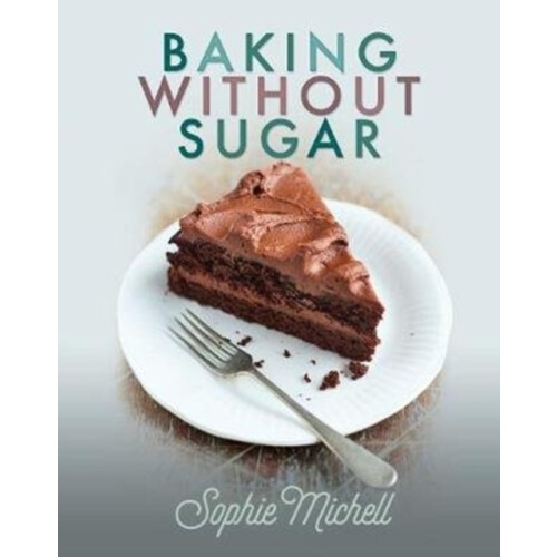 Baking without Sugar by Sophie Michell Paperback Book
