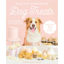 Healthy Homemade Dog Treats by Serena FaberNelson Hardcover Book