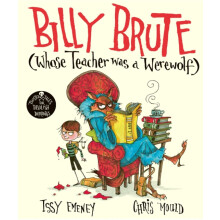 Billy Brute Whose Teacher Was a Werewolf by Issy Emeney Paperback Book