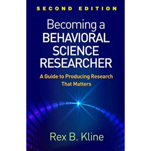 Becoming a Behavioral Science Researcher Second Edition by Kline Rex B