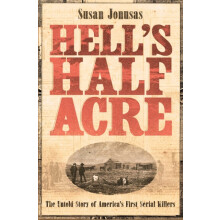 Hells Half Acre by Susan Jonusas Hardcover Book